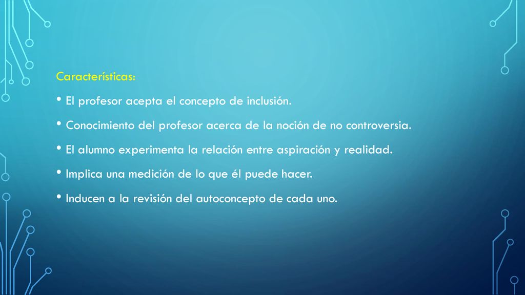 Características: El profesor acepta el concepto de inclusión. Conocimiento del profesor acerca de la noción de no controversia.