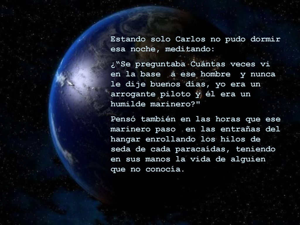 Estando solo Carlos no pudo dormir esa noche, meditando: