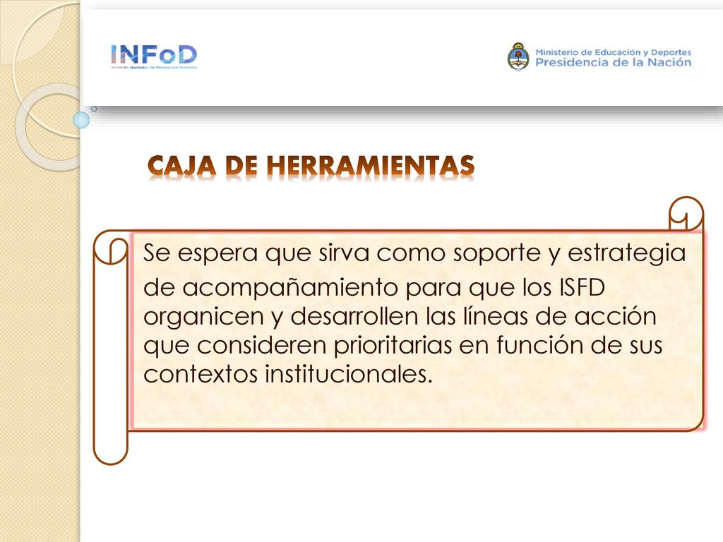 CAJA DE HERRAMIENTAS Se espera que sirva como soporte y estrategia