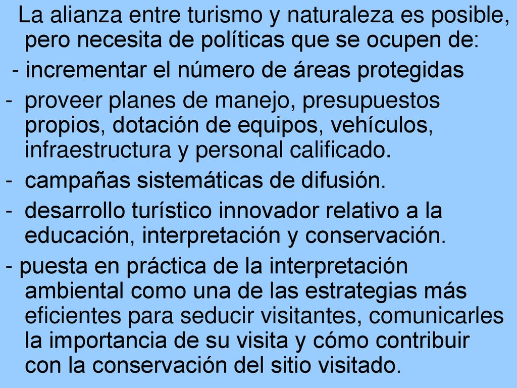 La alianza entre turismo y naturaleza es posible, pero necesita de políticas que se ocupen de: