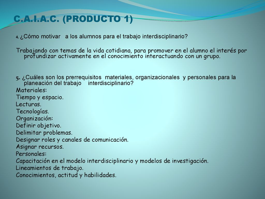C.A.I.A.C. (PRODUCTO 1) 4. ¿Cómo motivar a los alumnos para el trabajo interdisciplinario