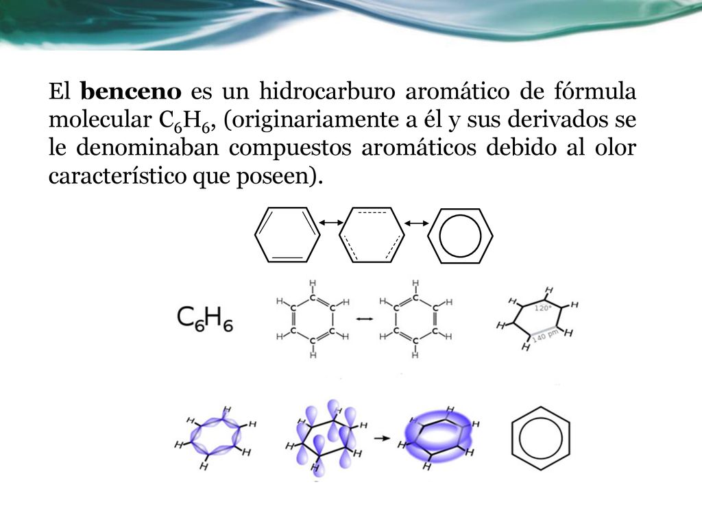 El benceno es un hidrocarburo aromático de fórmula molecular C6H6, (originariamente a él y sus derivados se le denominaban compuestos aromáticos debido al olor característico que poseen).