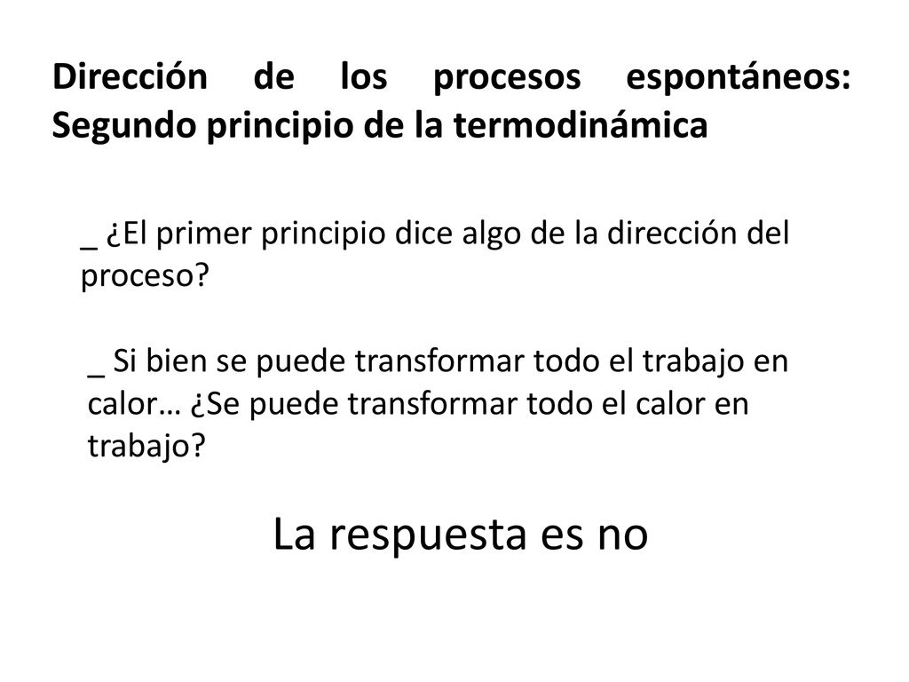 Dirección de los procesos espontáneos: Segundo principio de la termodinámica