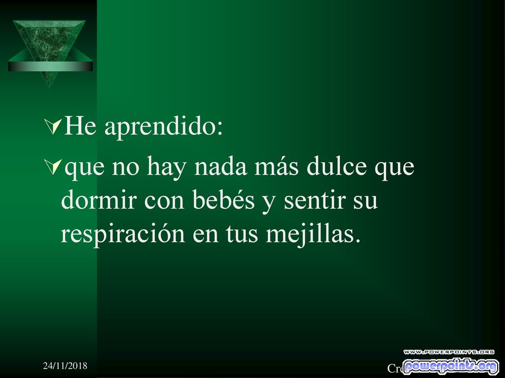 He aprendido: que no hay nada más dulce que dormir con bebés y sentir su respiración en tus mejillas.