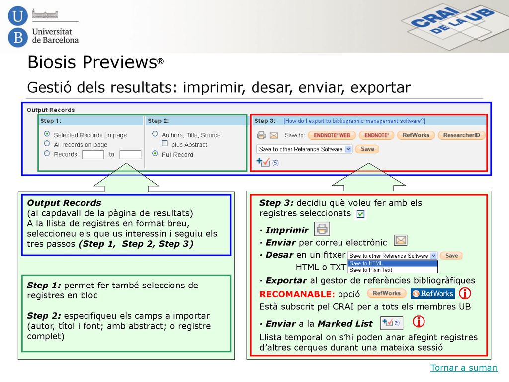 Biosis Previews® Gestió dels resultats: imprimir, desar, enviar, exportar. Output Records. (al capdavall de la pàgina de resultats)