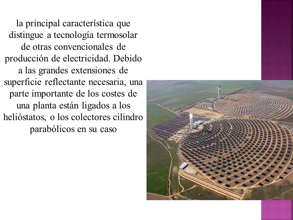 la principal característica que distingue a tecnología termosolar de otras convencionales de producción de electricidad.