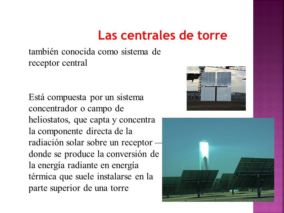 Las centrales de torre también conocida como sistema de receptor central.