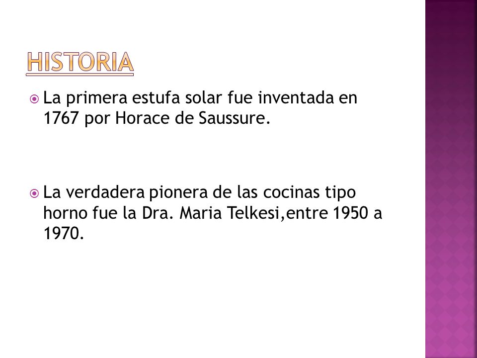 HISTORIA La primera estufa solar fue inventada en 1767 por Horace de Saussure.