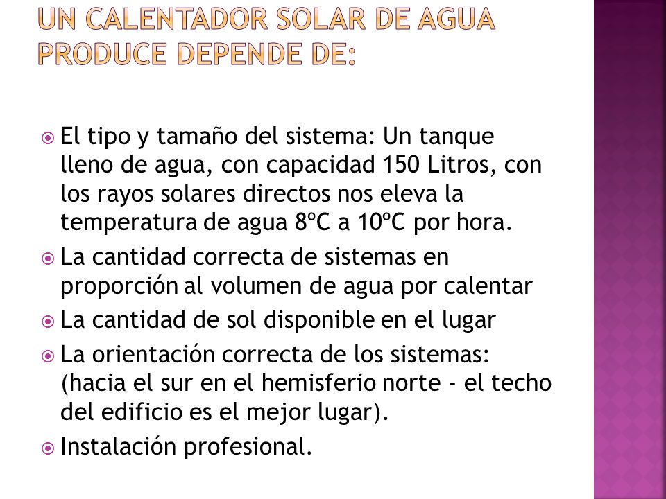 La cantidad de agua caliente que un calentador solar de agua produce depende de: