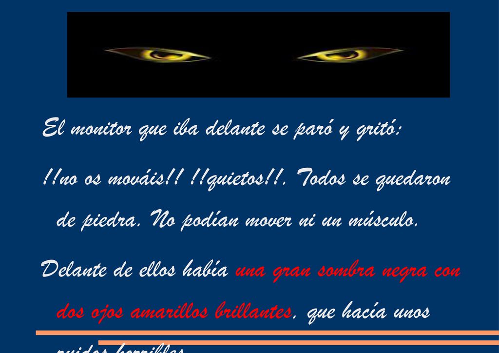 El monitor que iba delante se paró y gritó: