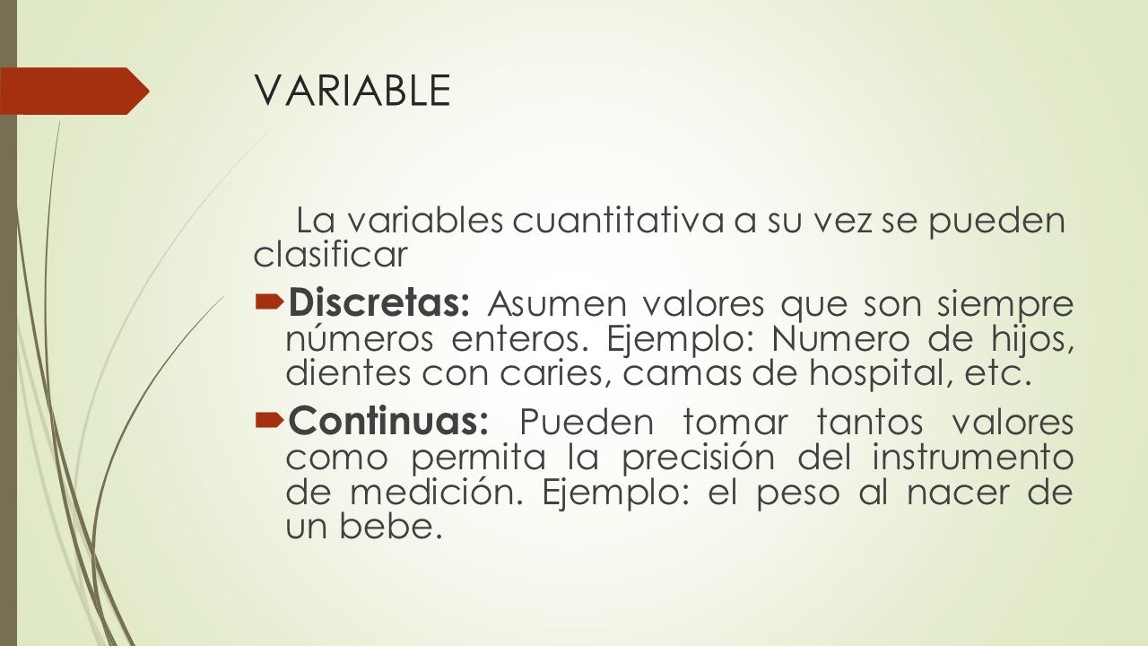 VARIABLE La variables cuantitativa a su vez se pueden clasificar.