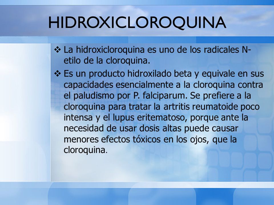 HIDROXICLOROQUINA La hidroxicloroquina es uno de los radicales N-etilo de la cloroquina.
