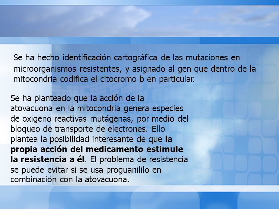 Se ha hecho identificación cartográfica de las mutaciones en microorganismos resistentes, y asignado al gen que dentro de la mitocondria codifica el citocromo b en particular.