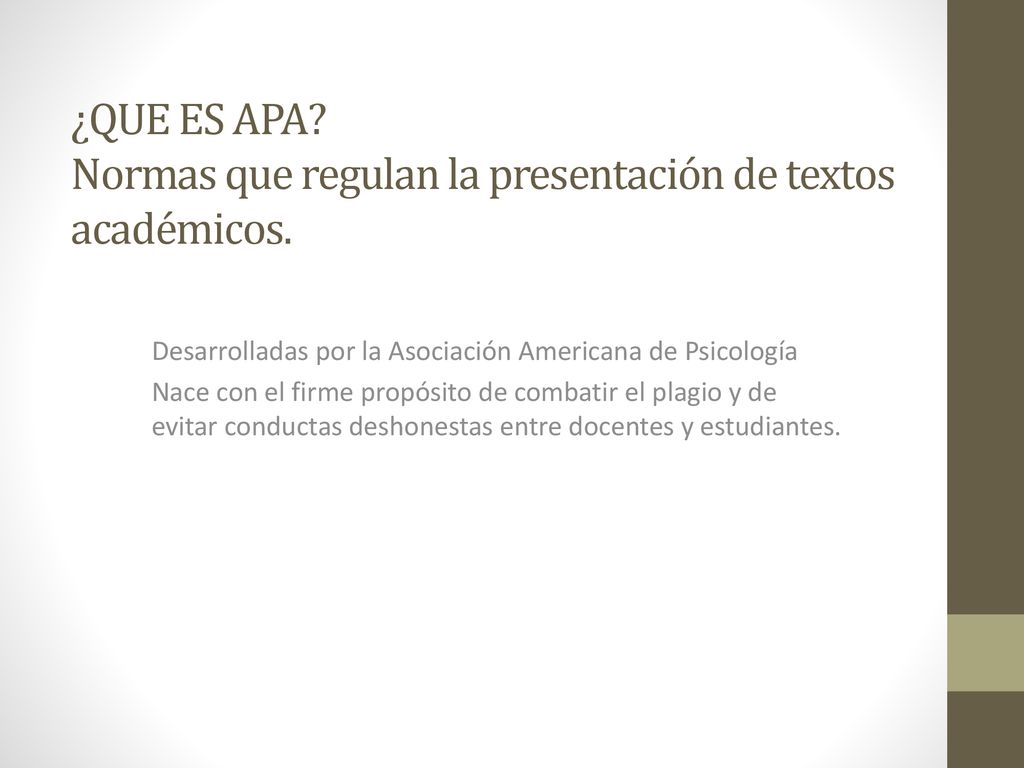 ¿QUE ES APA Normas que regulan la presentación de textos académicos.