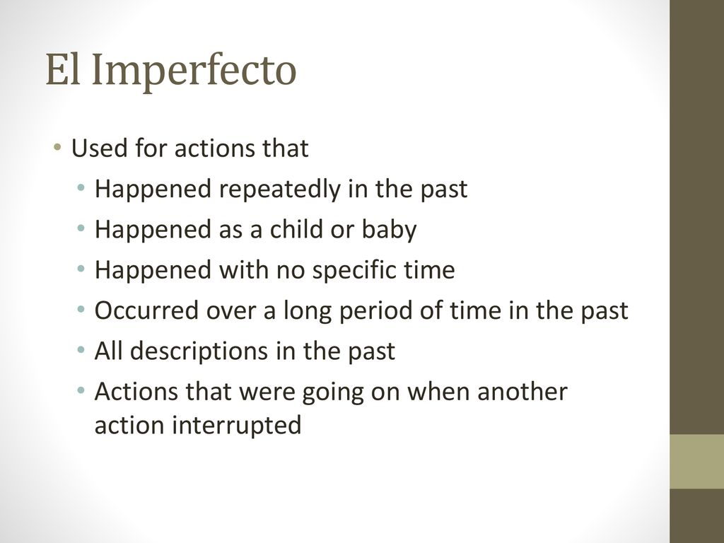 El Imperfecto Used for actions that Happened repeatedly in the past