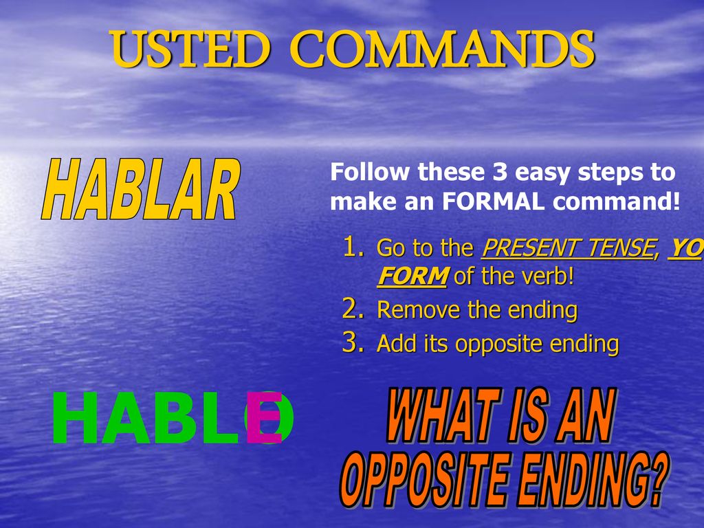 USTED COMMANDS HABL E O HABLAR WHAT IS AN OPPOSITE ENDING
