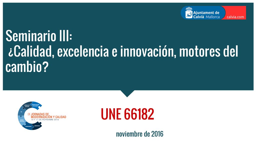 Seminario III: ¿Calidad, excelencia e innovación, motores del cambio