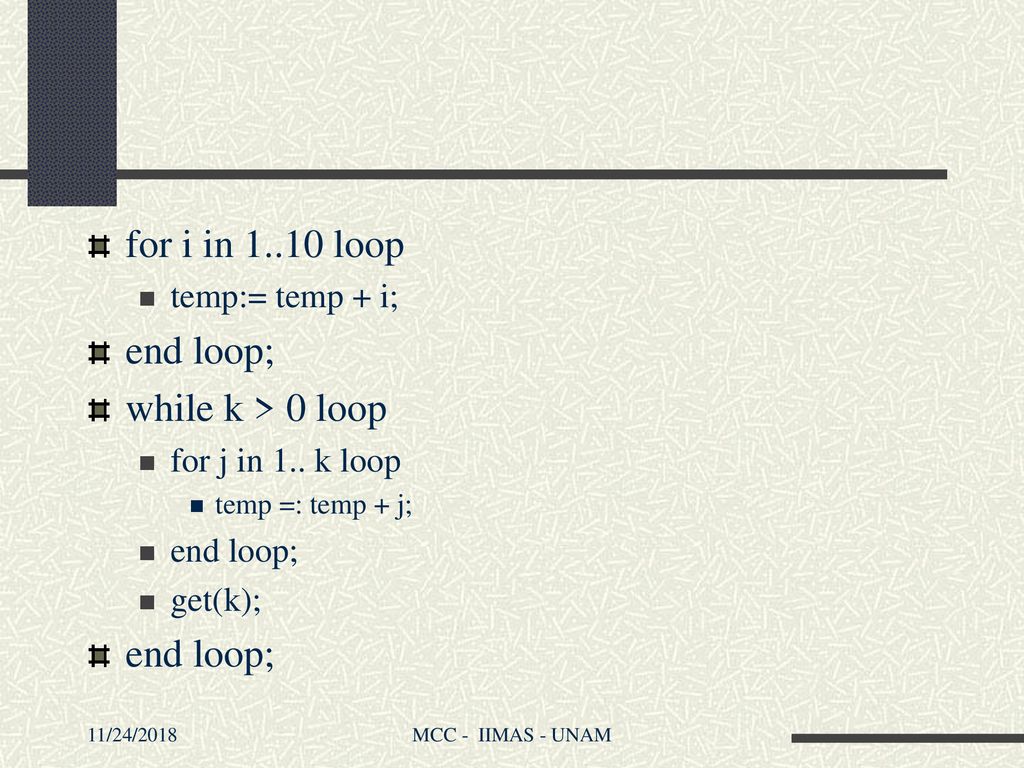 for i in loop end loop; while k > 0 loop temp:= temp + i;
