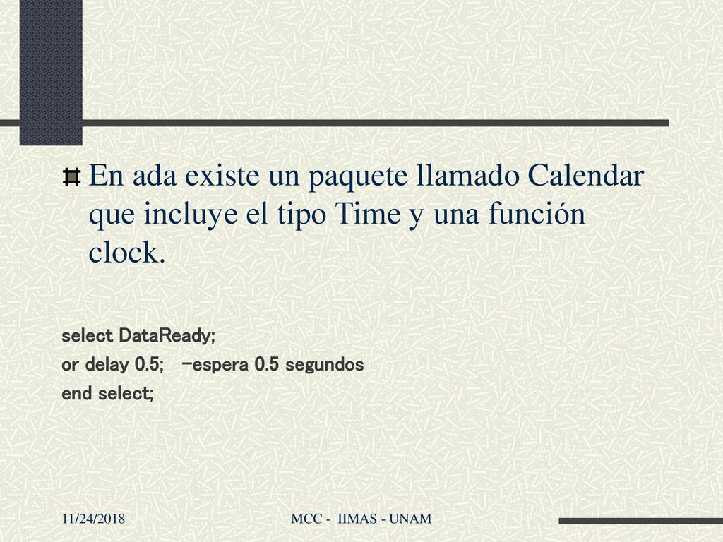 En ada existe un paquete llamado Calendar que incluye el tipo Time y una función clock.