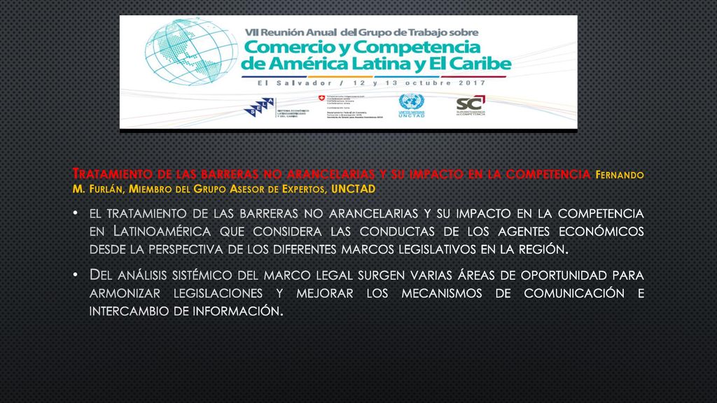 Tratamiento de las barreras no arancelarias y su impacto en la competencia Fernando M. Furlán, Miembro del Grupo Asesor de Expertos, UNCTAD