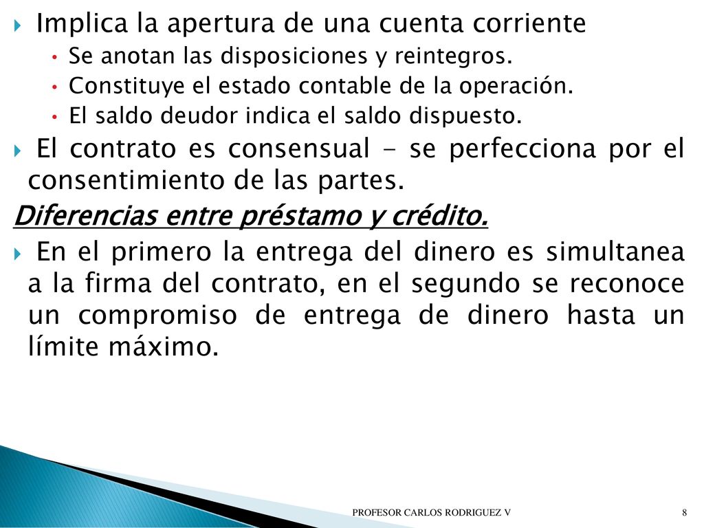 Implica la apertura de una cuenta corriente