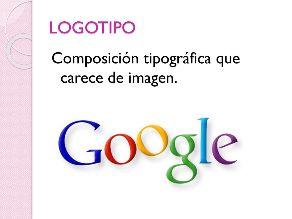 LOGOTIPO Composición tipográfica que carece de imagen.