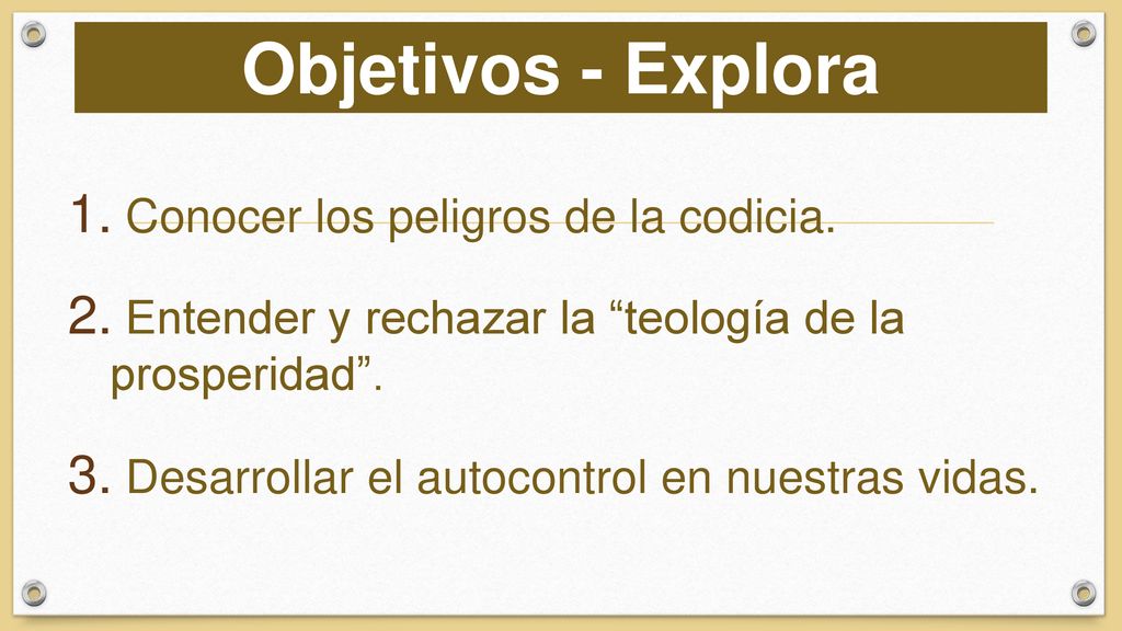 Objetivos - Explora Conocer los peligros de la codicia.