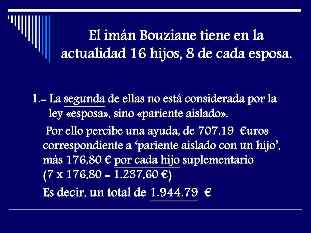El imán Bouziane tiene en la actualidad 16 hijos, 8 de cada esposa.