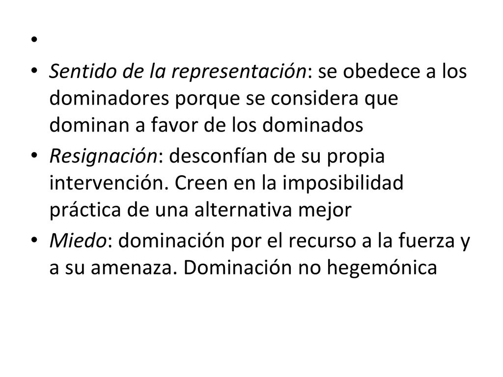 Sentido de la representación: se obedece a los dominadores porque se considera que dominan a favor de los dominados