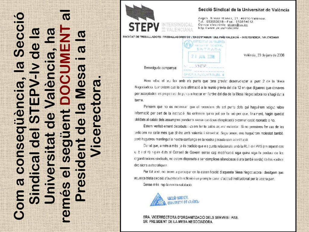 Com a conseqüència, la Secció Sindical del STEPV-Iv de la Universitat de València, ha remés el següent DOCUMENT al President de la Mesa i a la Vicerectora.