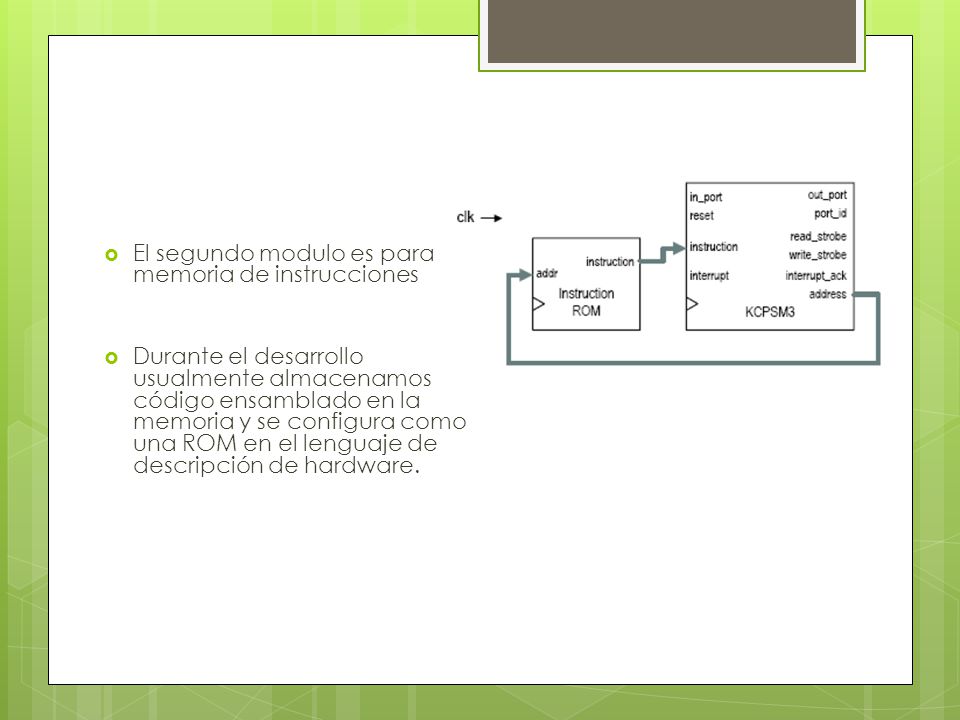El segundo modulo es para la memoria de instrucciones