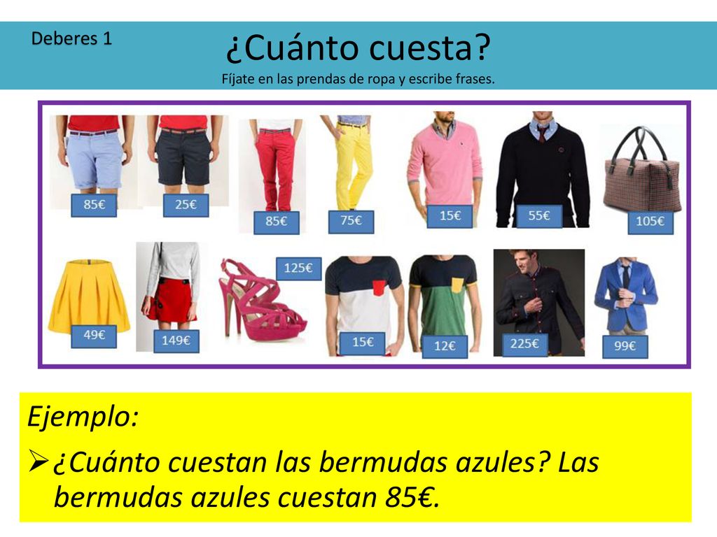 ¿Cuánto cuesta Fíjate en las prendas de ropa y escribe frases.