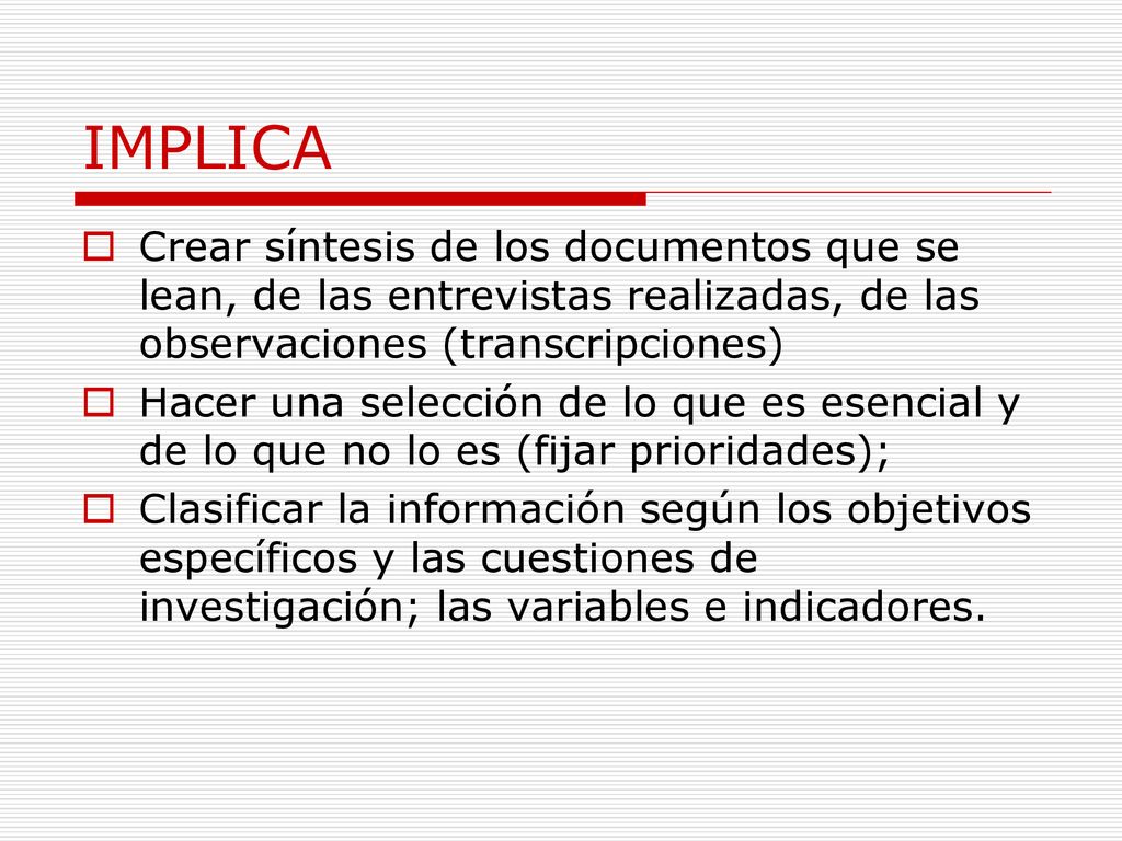 IMPLICA Crear síntesis de los documentos que se lean, de las entrevistas realizadas, de las observaciones (transcripciones)
