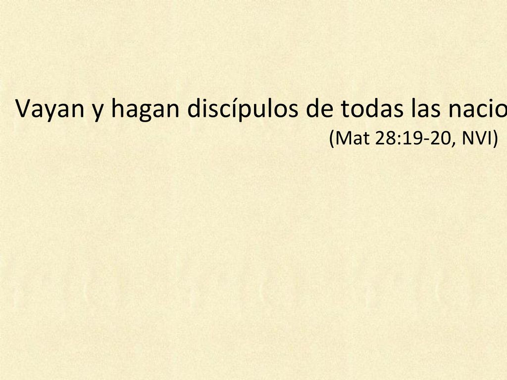 Vayan y hagan discípulos de todas las naciones, bautizándolos en el nombre del Padre y del Hijo y del Espíritu Santo, enseñándoles a obedecer todo lo que les he mandado a ustedes.