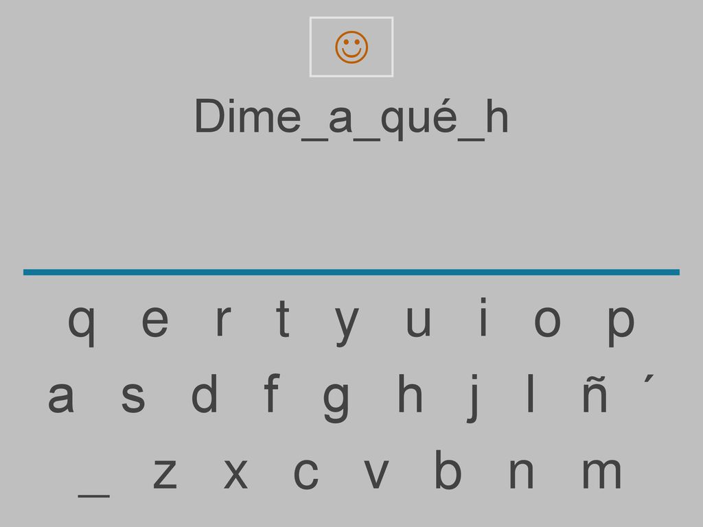  Dime_a_qué_h. q e r t y u i o p.