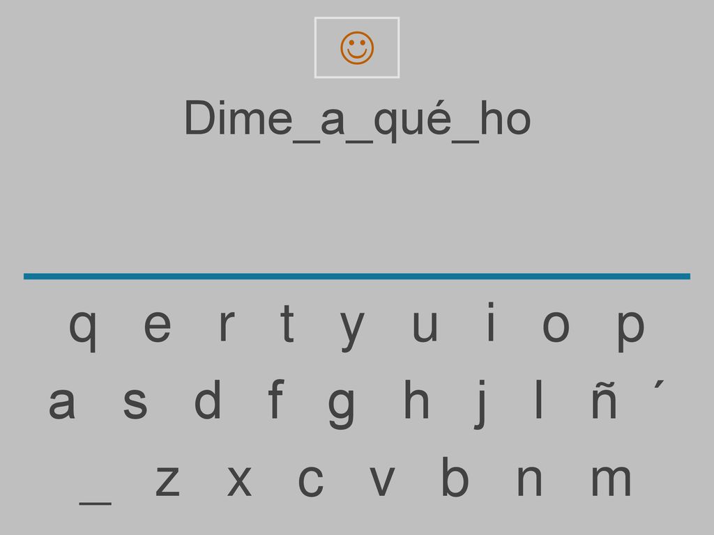  Dime_a_qué_ho. q e r t y u i o p.