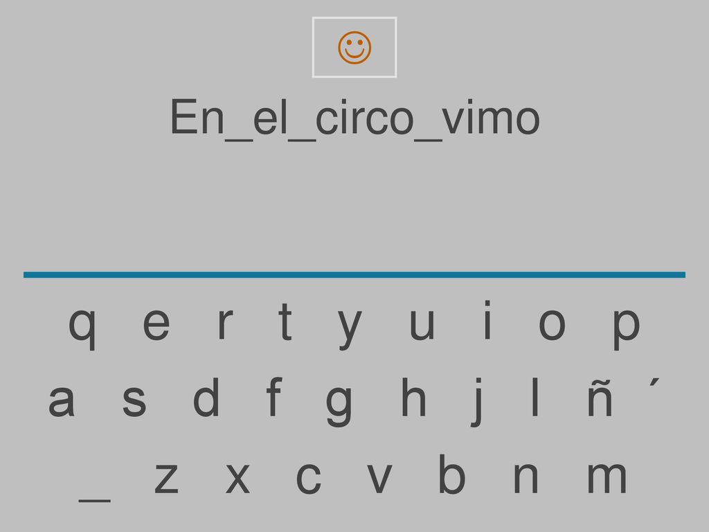 q e r t y u i o p a s d f g h j l ñ ´ _ z x c v b n m En_el_circo_vimo
