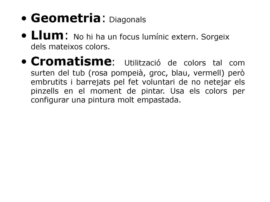 Geometria: Diagonals Llum: No hi ha un focus lumínic extern. Sorgeix dels mateixos colors.
