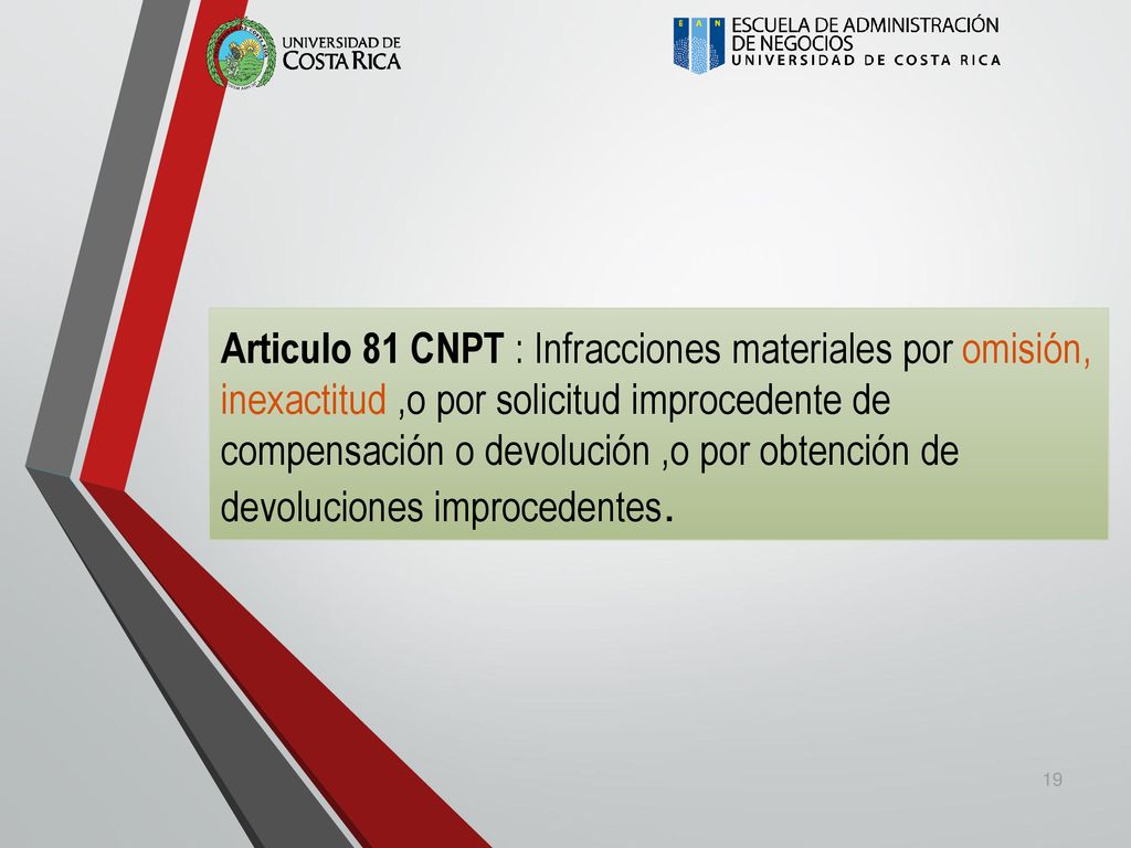 Articulo 81 CNPT : Infracciones materiales por omisión, inexactitud ,o por solicitud improcedente de compensación o devolución ,o por obtención de devoluciones improcedentes.