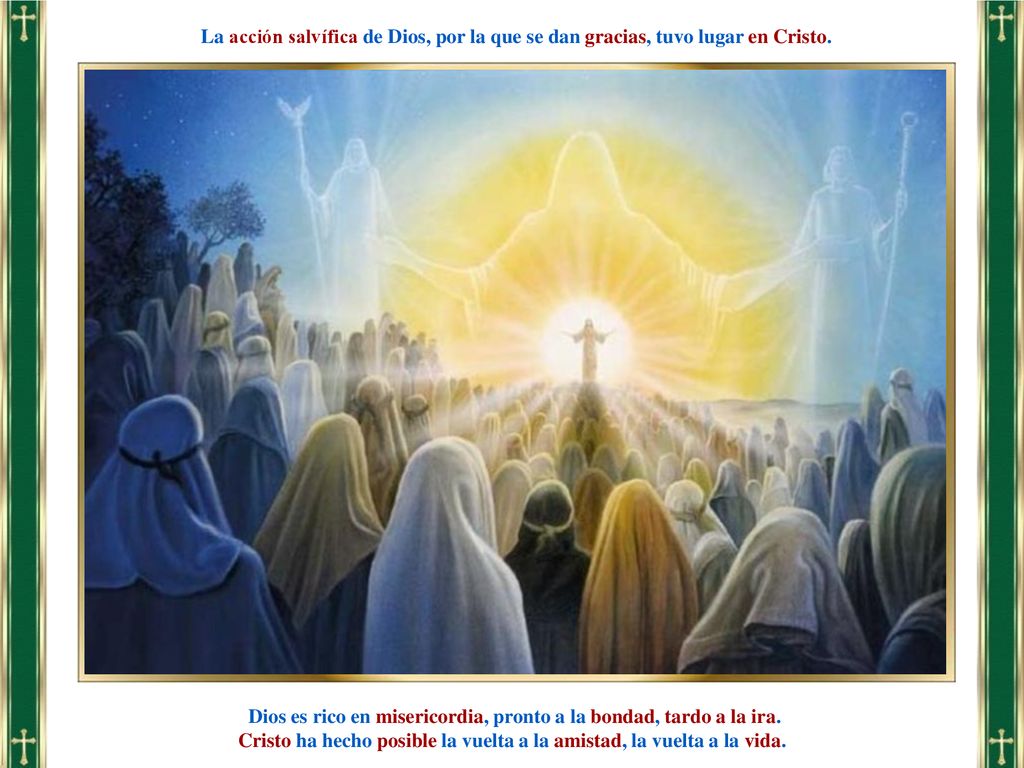 Dios es rico en misericordia, pronto a la bondad, tardo a la ira.