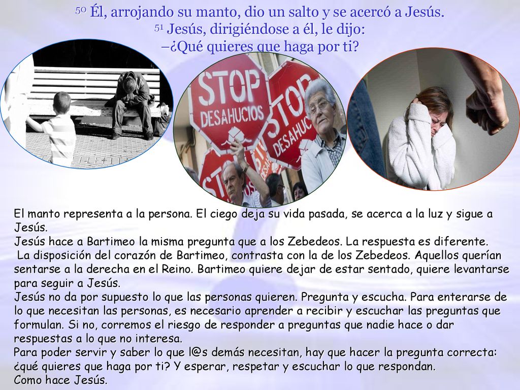 50 Él, arrojando su manto, dio un salto y se acercó a Jesús