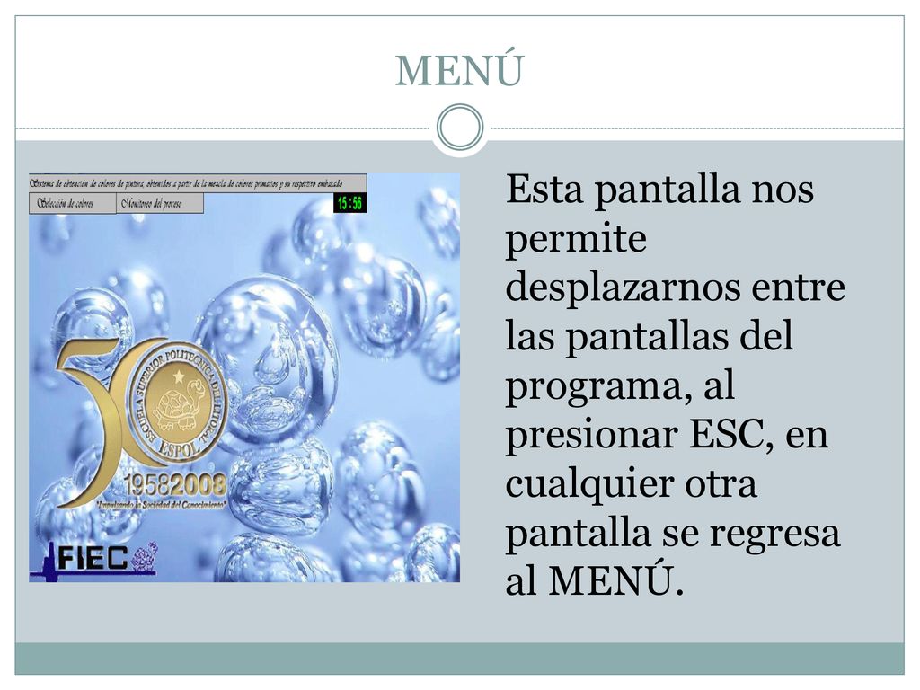 MENÚ Esta pantalla nos permite desplazarnos entre las pantallas del programa, al presionar ESC, en cualquier otra pantalla se regresa al MENÚ.