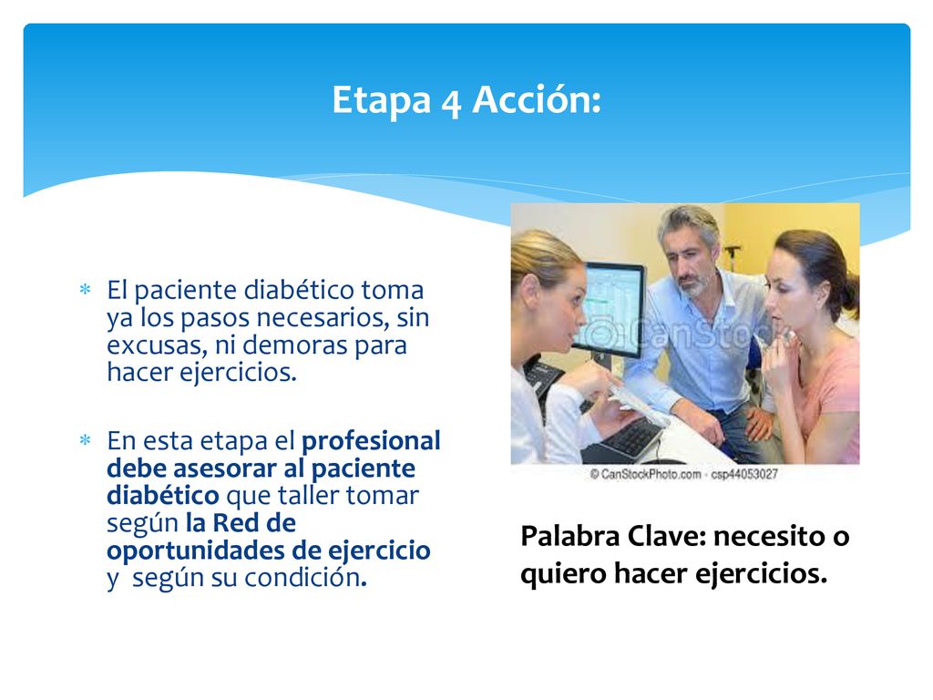 Etapa 4 Acción: Palabra Clave: necesito o quiero hacer ejercicios.