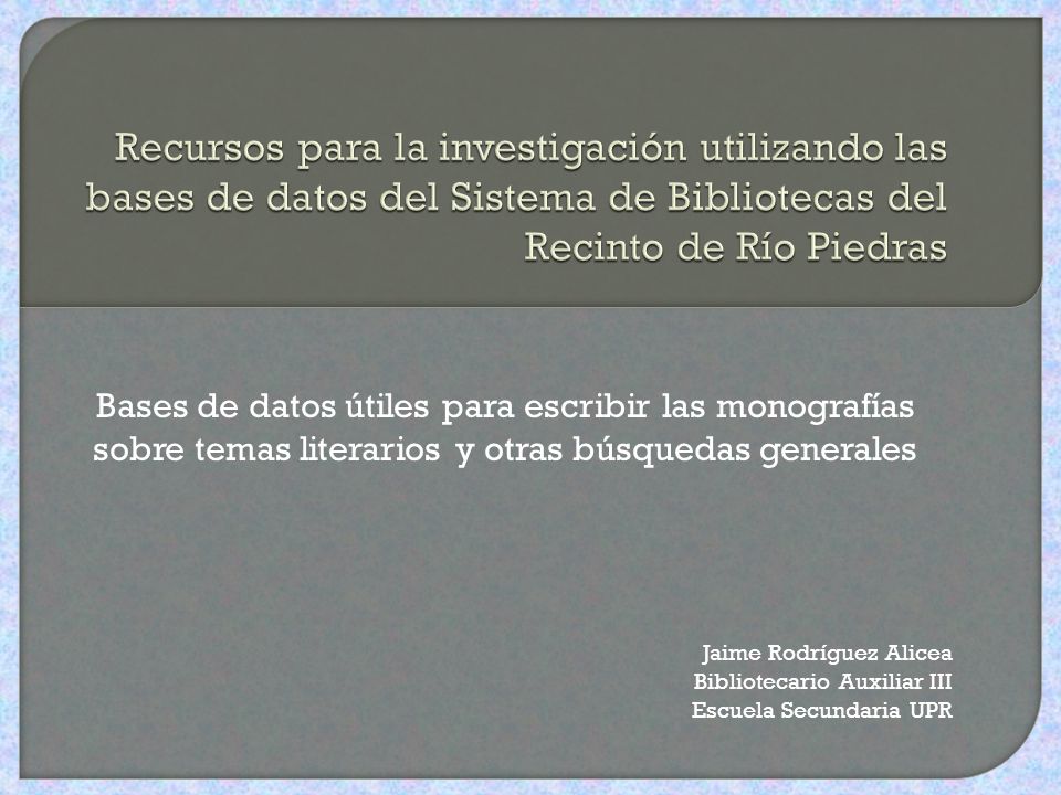 Recursos para la investigación utilizando las bases de datos del Sistema de Bibliotecas del Recinto de Río Piedras