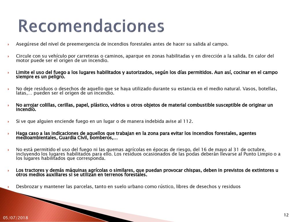 Recomendaciones Asegúrese del nivel de preemergencia de incendios forestales antes de hacer su salida al campo.