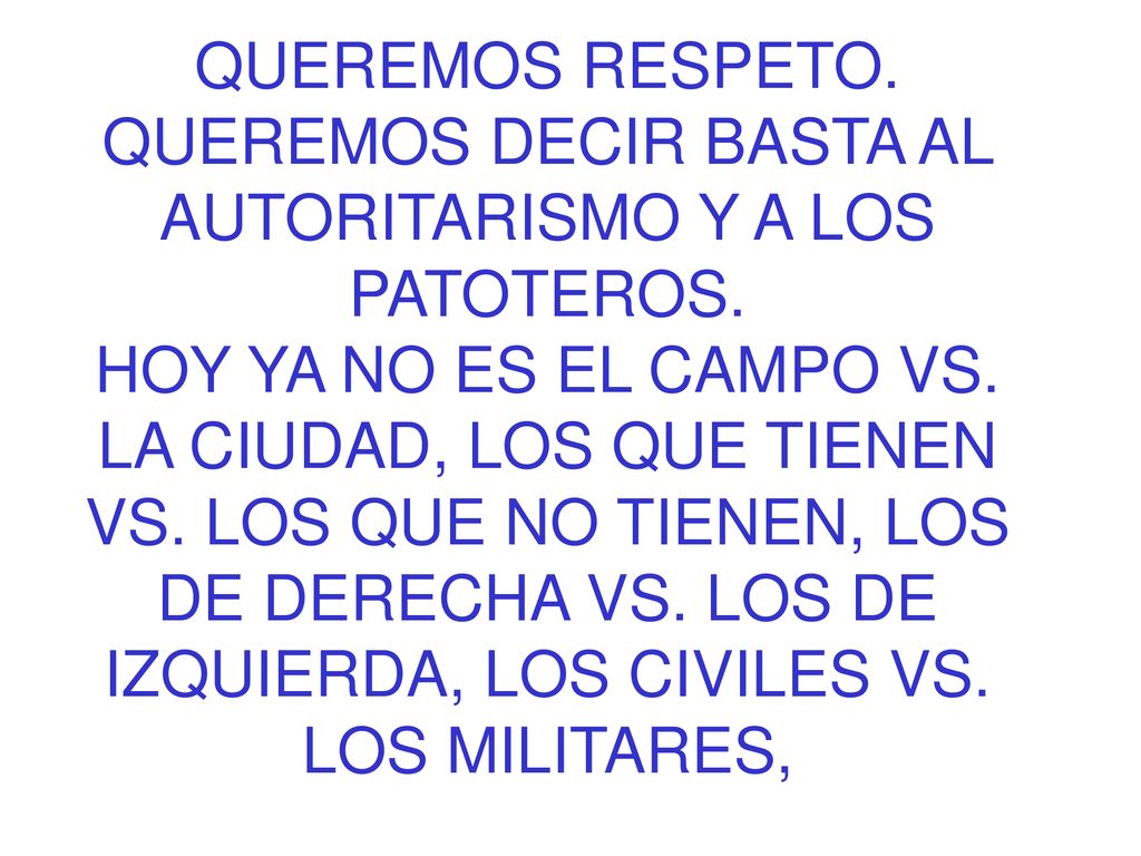 QUEREMOS RESPETO. QUEREMOS DECIR BASTA AL AUTORITARISMO Y A LOS PATOTEROS.