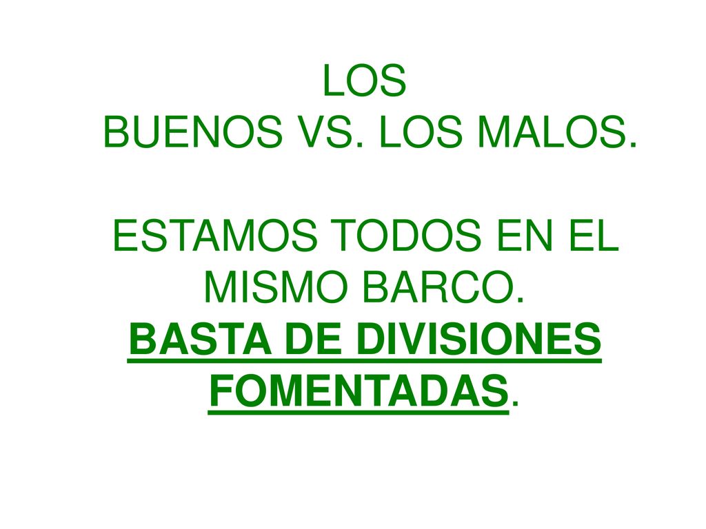 LOS BUENOS VS. LOS MALOS. ESTAMOS TODOS EN EL MISMO BARCO