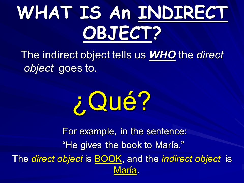 WHAT IS An INDIRECT OBJECT