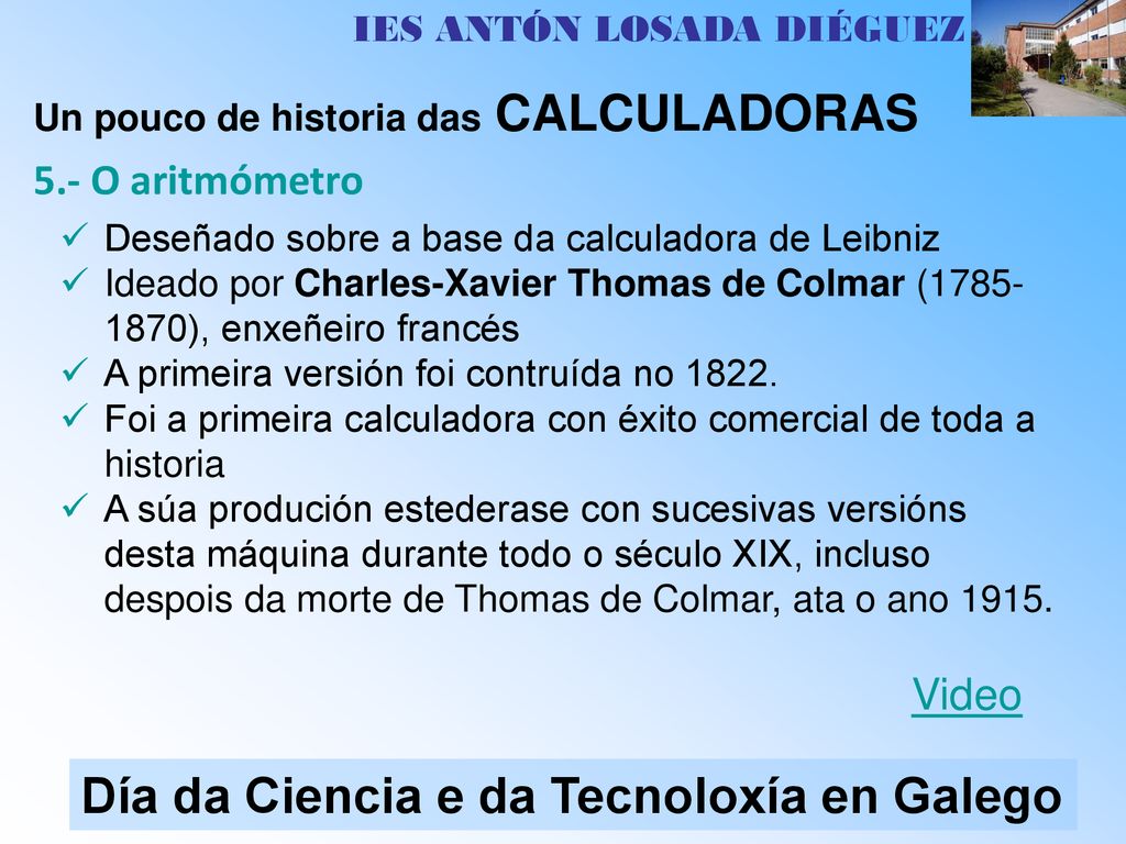 5.- O aritmómetro Video Un pouco de historia das CALCULADORAS