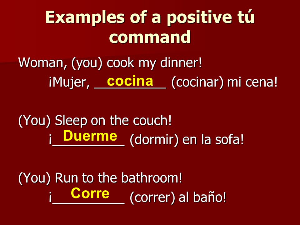 Examples of a positive tú command